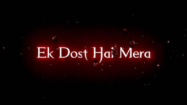 Ek Dost Hai Meri New Lyrics Status !! Black Screen Status !! New Whatsapp Status !!