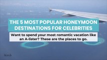 The 5 Most Popular Honeymoon Destinations for Celebrities