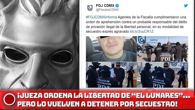 ¡Jueza ordena la libertad de “El Lunares”… Pero lo vuelven a detener por secuestro!