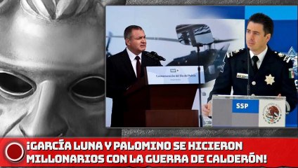 ¡GARCÍA LUNA Y PELOMINO SE HICIERON MILLONARIOS CON LA GUERRA DE CALDE-RÓN!