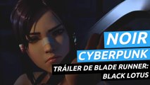 Tráiler de Blade Runner: Black Lotus, la serie de animación de Adult Swim y Crunchyroll