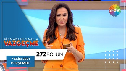 Didem Arslan Yılmaz'la Vazgeçme 272. Bölüm | 7 Ekim 2021