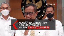 Mahfud Ungkap Alasan Kabareskrim dan Menteri ATR-BPN Masuk Satgas BLBI
