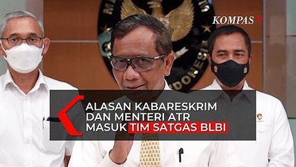 Mahfud Ungkap Alasan Kabareskrim dan Menteri ATR-BPN Masuk Satgas BLBI