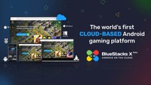 BlueStacks X Beta - Trailer