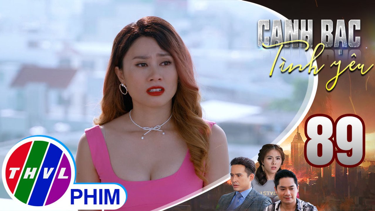 Canh bạc tình yêu - Tập 89[5]: Thiên Kim không thể yêu Kiệt vì trong lòng vẫn còn hình bóng của Duy