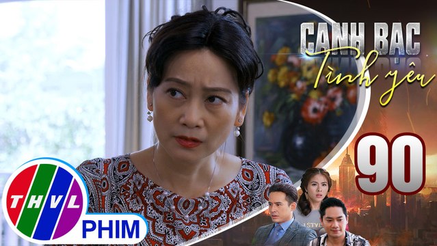 Canh bạc tình yêu - Tập 90[1]: Bà Thúy tức giận vì Vân không chịu để Khiêm giúp đỡ chuyện công ty