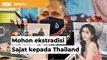 Kami dah mohon ekstradisi Sajat kepada Thailand, kata Bukit Aman