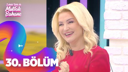 Zahide Yetiş İle Mutfak Bahane 30. Bölüm