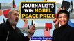 Nobel Peace Prize goes to 2 journalists for safeguarding freedom of speech | Oneindia News