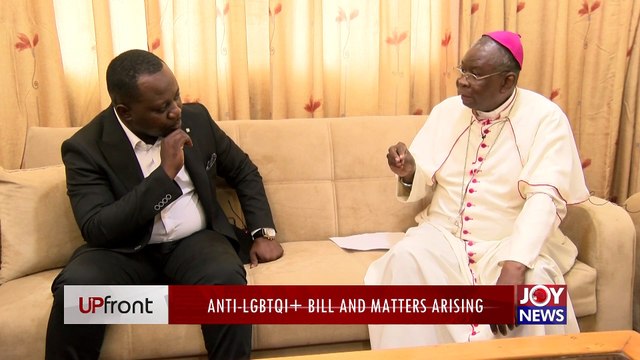 Anti LGBTQI + Bill and matters arising - UPfront on Joy News (7-10-21)