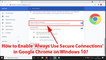 How to Enable 'Always Use Secure Connections' in Google Chrome on Windows 10?