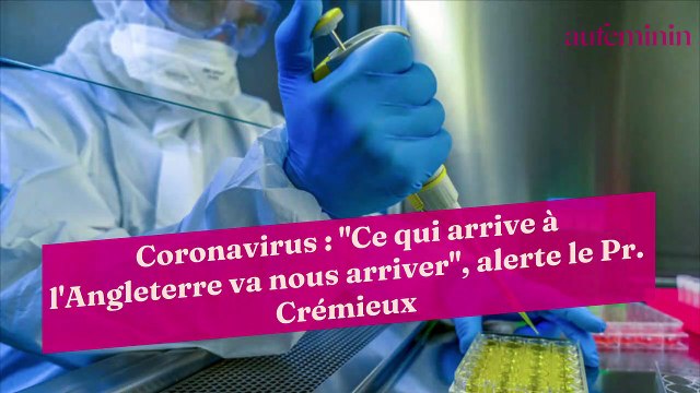 Coronavirus : Ce qui arrive à l'Angleterre va nous arriver , alerte le Pr. Crémieux