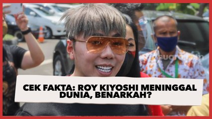 Cek Fakta: Roy Kiyoshi Meninggal Dunia, Benarkah?