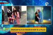 Jesús María: denuncian falta de atención a paciente con insuficiencia renal en hospital de la PNP