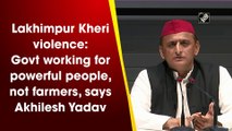 Lakhimpur Kheri violence: Govt working for powerful people, not farmers, says Akhilesh Yadav
