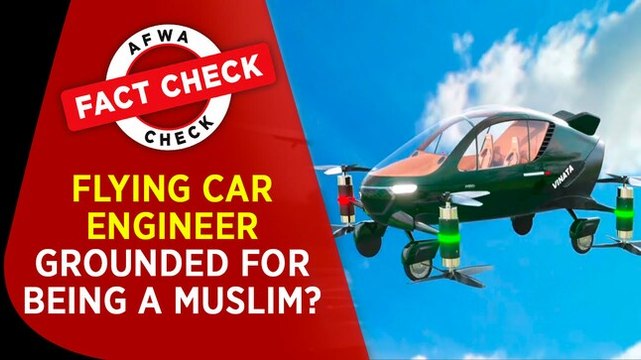 Fact Check: Flying car engineer grounded for being a Muslim?