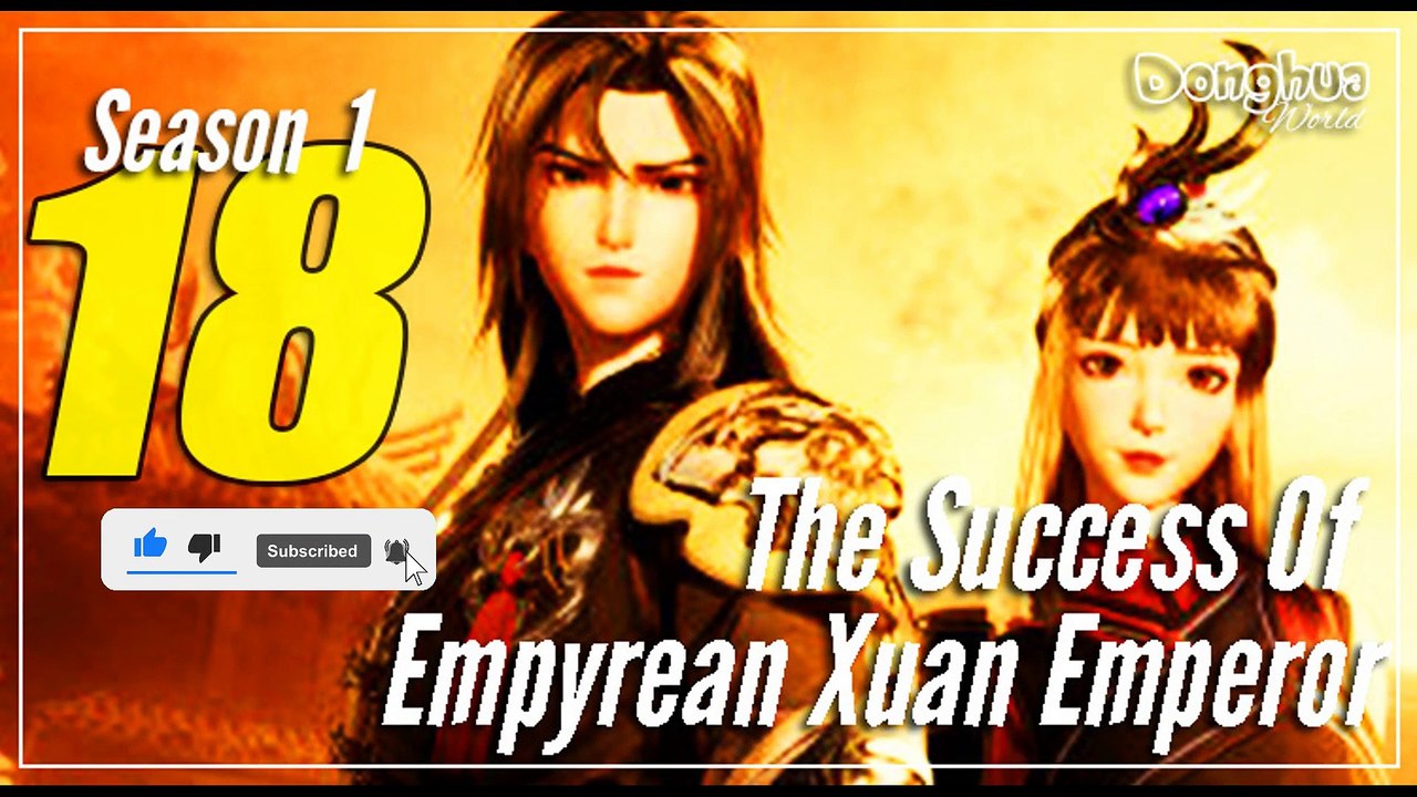 The Success Of Empyrean Xuan Emperor 【Season 1 Episode 18】 Jiutian Xuan