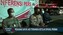 Miris! Gara-gara Pelaku Lapor Balik, Tukang Sayur Korban Pemukulan Malah jadi Tersangka