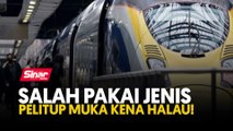 Salah pakai jenis pelitup muka kena halau!