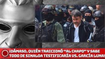 ¡Dámaso, quién traicionó al Chapo y sabe todo de Sinaloa, testificaría vs. García Luna!