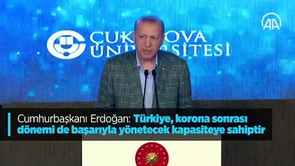 Cumhurbaşkanı Erdoğan: Türkiye, korona sonrası dönemi de başarıyla yönetecek kapasiteye sahiptir