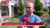 ‘Çocuk vaka sayılarında artış var’