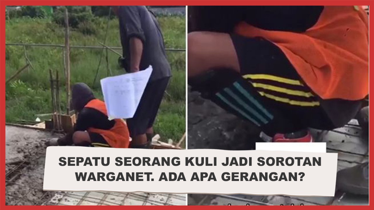 Terekam Lagi Ngecor Bangunan, Sepatu Kuli ini Jadi Sorotan Publik: Ini mah Sultan