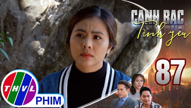 Canh bạc tình yêu - Tập 87[4]: Thanh Vân muốn nhờ anh bạn mới quen đóng giả làm Đăng Duy