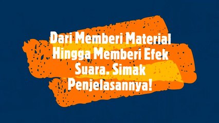 dari memberi material hingga memberi efek ledakan