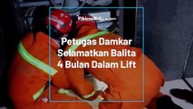 Video Viral! 15 Menit Menegangkan, Detik-detik Petugas Damkar Selamatkan Balita 4 Bulan Dalam Lift