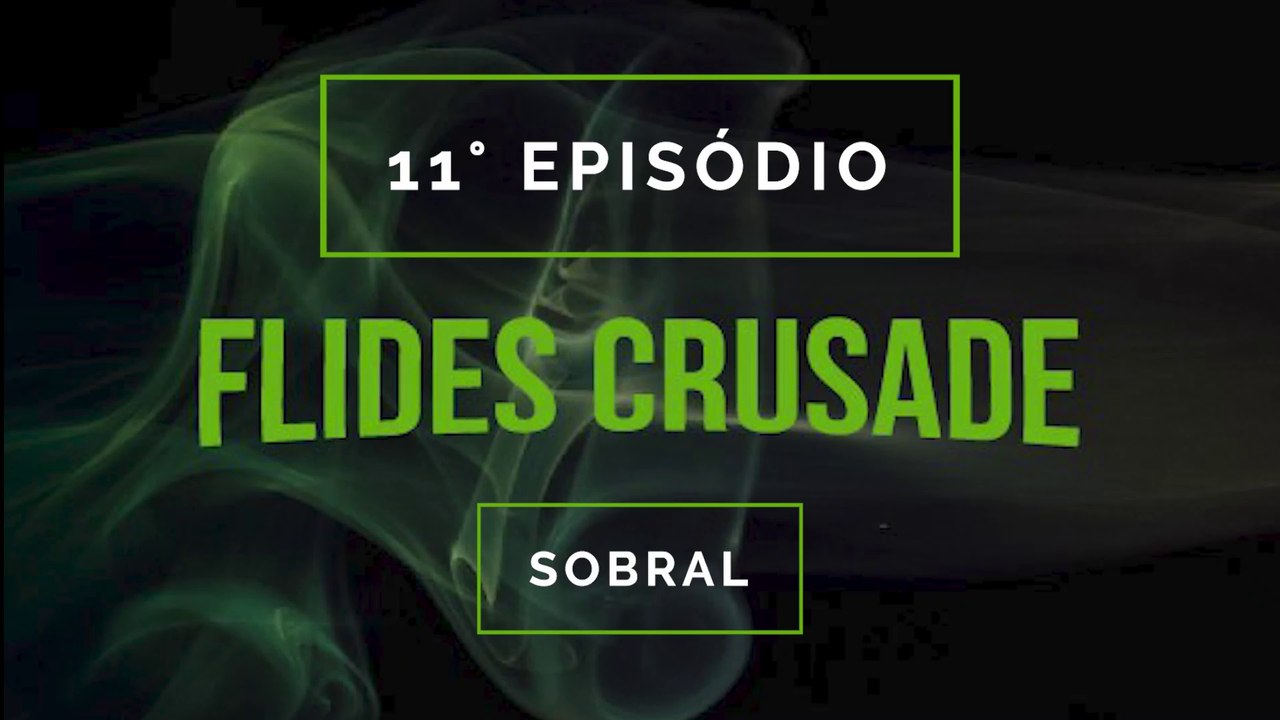 Flides Crusade - IFCE Sobral EP11