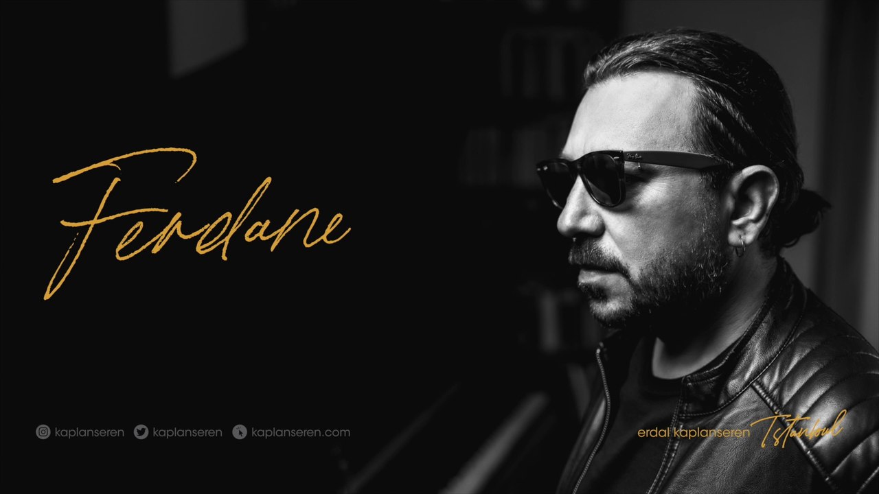Erdal Kaplanseren - Ferdane