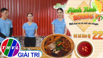 Hành trình hương vị - Tập 22: Cá hú kho tộ