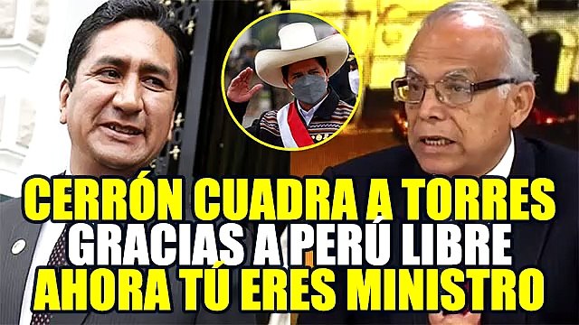 VLADIMIR CERRÓN CUADRA A ANÍBAL TORRES: 'GRACIAS A PERÚ LIBRE TU ERES MINISTRO JUSTICIA'