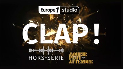 HORS-SERIE CLAP! - 007, et maintenant ?