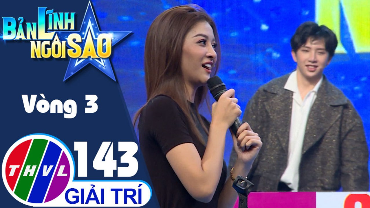 Bản lĩnh ngôi sao - Tập 143: Vòng 3 - Chinh phục đỉnh cao