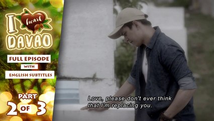 I Heart Davao: Full Episode 34 (Part 2/3) | with English subs