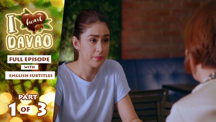I Heart Davao: Full Episode 32 (Part 1/3) | with English subs