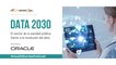 Observatorio Oracle: DATA 2030 - El sector de la sanidad pública frente a la revolución del dato