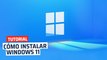 Cómo instalar Windows 11: los 4 métodos posibles