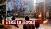 Fire Breaks Out At Hotel After ‘LPG Explosion’