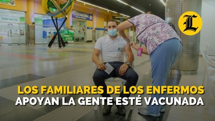 Los familiares de los enfermos apoyan la gente esté vacunada