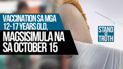 Vaccination sa mga 12-17 years old, magsisimula na sa October 15 | Stand for Truth