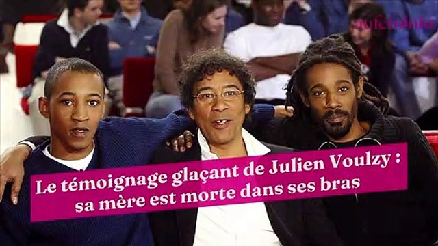 Le témoignage glaçant de Julien Voulzy : sa mère est morte dans ses bras