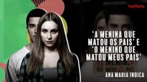 A MENINA QUE MATOU OS PAIS, O MENINO QUE MATOU MEUS PAIS: 5 CURIOSIDADES!