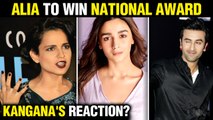 Alia Bhatt To Win Against Kangana Ranaut To Bag National Award ? Ranbir Reviews Gangubai Kathiawadi