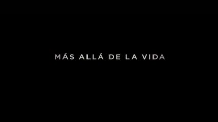 MAS ALLA DE LA VIDA (2010) Trailer - SPANISH