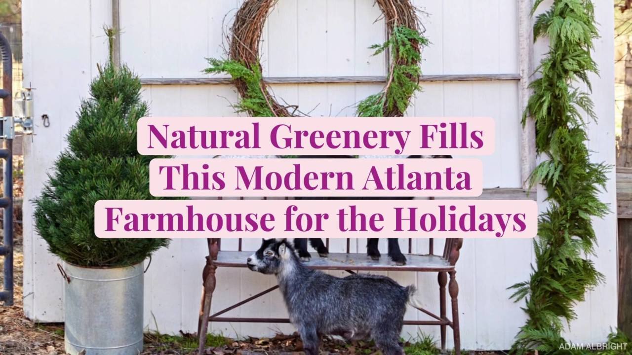 Natural Greenery Fills This Modern Atlanta Farmhouse for the Holidays
