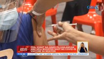 FDA, iginiit na hindi pa kailangan ang mga booster shot ng COVID-19 vaccine sa ngayon | UB